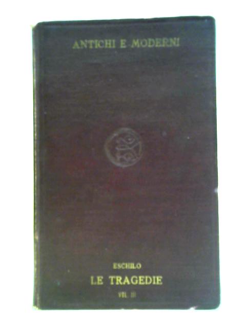 Le Tragedie Di Eschilo Volume Three Agamennone By Domenico Ricci