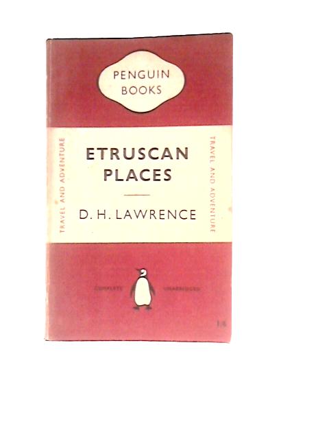 Etruscan Places By D.H.Lawrence