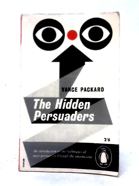 The Hidden Pursuaders par Vance Packard