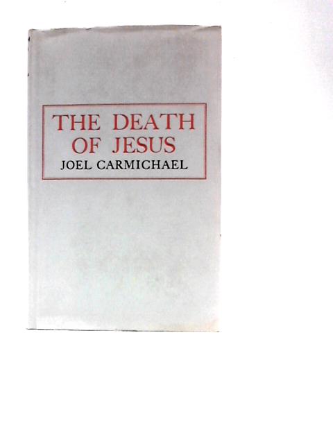 The Death of Jesus By Joel Carmichael