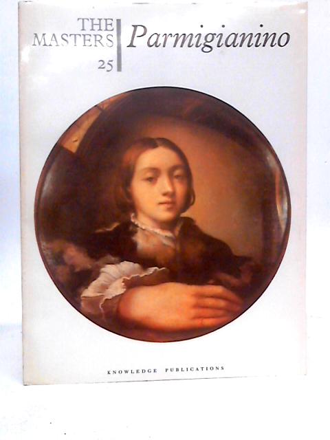 The Masters 25 - Parmigianino By John Rothenstein