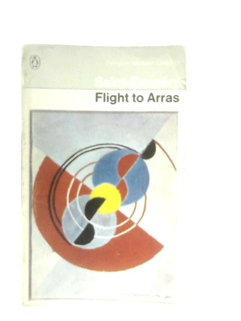 Flight to Arras By Antoine de Saint-Exupery