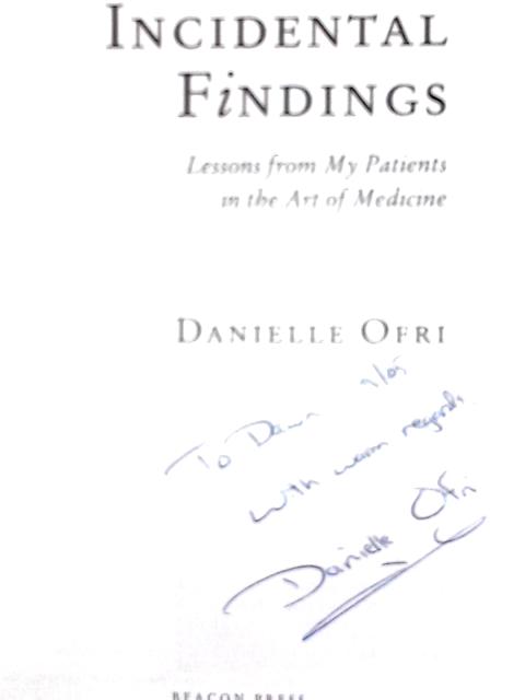 Incidental Findings: Lessons From My Patients In The Art Of Medicine By Danielle Ofri