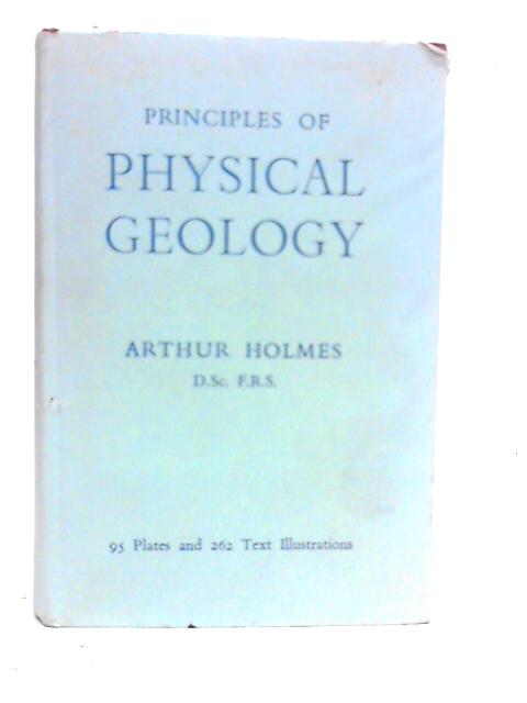 Principles of Physical Geology By Arthur Holmes