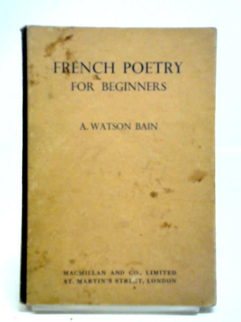 French Poetry for Beginners von A. Watson Bain