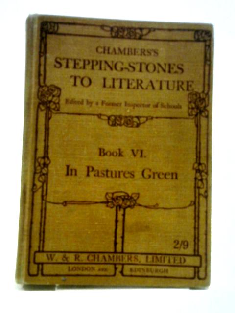 Chambers Stepping-Stones to Literature: Book VI. In Pastures Green By Various