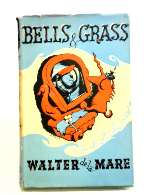 Bells And Grass A Book Of Rhymes By Walter de la Mare