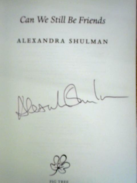 Can We Still Be Friends By Alexandra Shulman