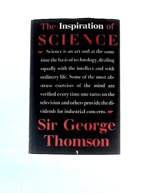 Inspiration of Science By Sir George Thomson