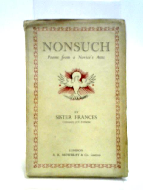 Nonsuch: Poems from a Novice's Attic By Sister Frances