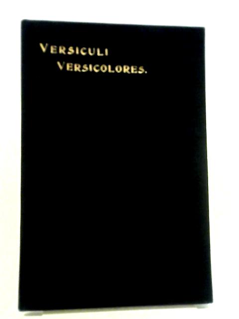 Versiculi Versicolores. von W. R. B.