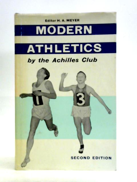 Modern Athletics: By The Achilles Club. von H. A. Meyer