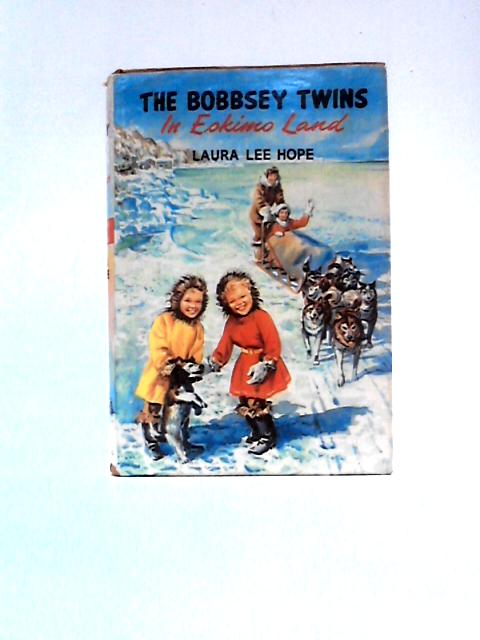 The Bobbsey Twins In Eskimo Land By Laura Lee Hope