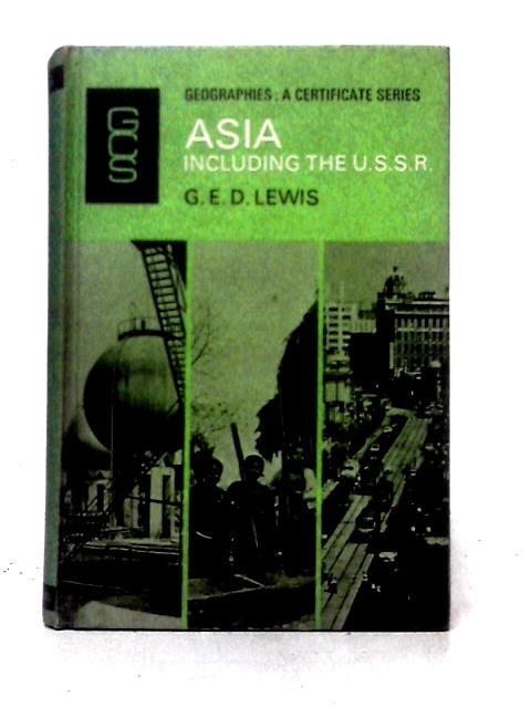 Asia Including The U. S. S. R. By G. E. D. Lewis