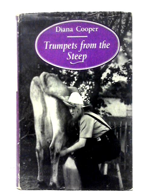 Trumpets From The Steep von Diana Cooper