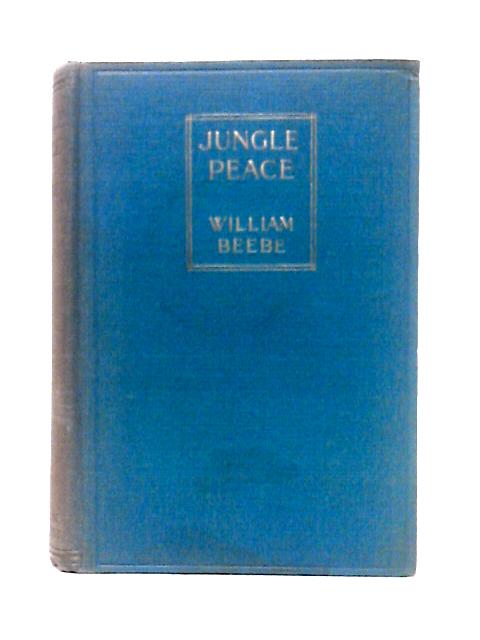 Jungle Peace By William Beebe