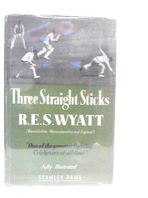 Three Straight Sticks von R.E.S.Wyatt