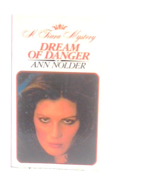 Dream Danger By Ann Nolder