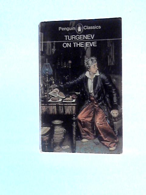 On The Eve (Penguin Classics) By I. S. Turgenev