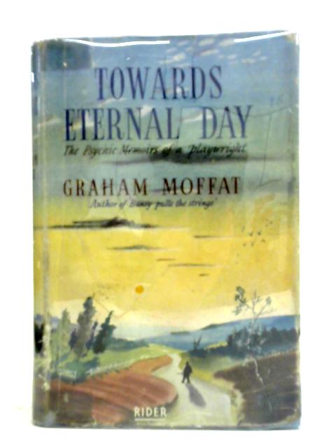 Towards Eternal Day By Graham Moffat