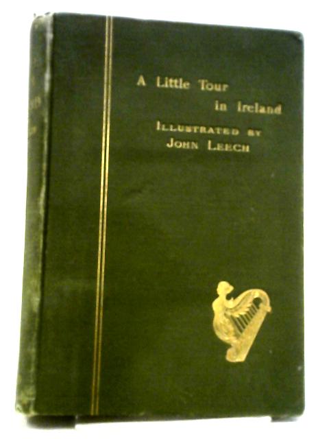 A Little Tour In Ireland By Hole S. Reynolds (An Oxonian)