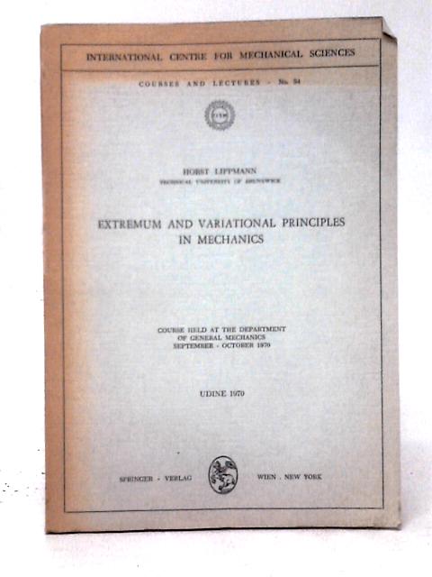 Examples to Extremum and Variational Principles in Mechanics von Horst Lippmann