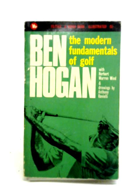 The Modern Fundamentals of Golf By Ben Hogan Herbert Warren Wind