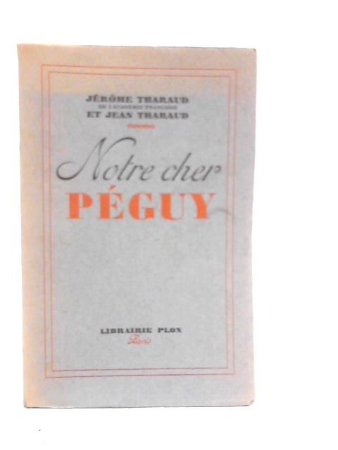 Notre Cher Péguy By Jrme et Jean Tharaud
