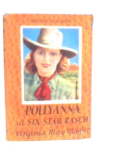 Pollyanna at Six Star Ranch By Virginia May Moffitt