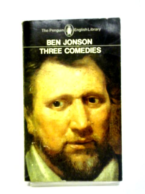 Three Comedies: Volpone; the Alchemist; Bartholomew Fair By Ben Jonson