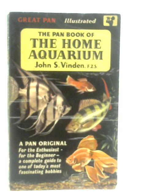 The Pan Book of the Home Aquarium By John S. Vinden