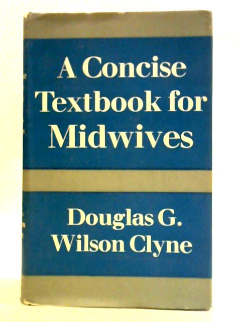 Concise Textbook for Midwives von Douglas G. Wilson Clyne