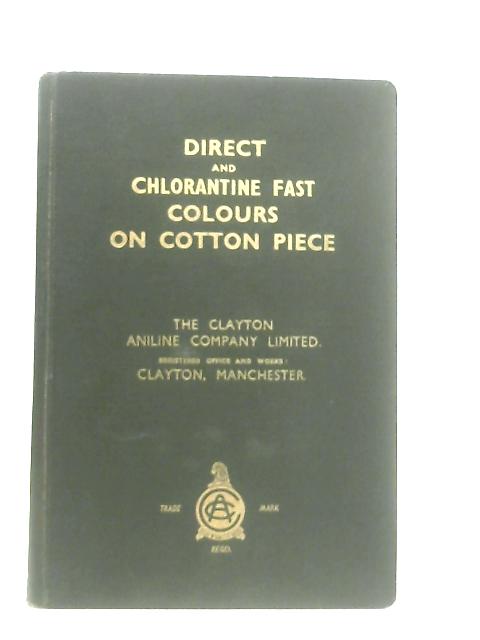 Direct and Chlorantine Fast Colours on Cotton Pieces By Anon