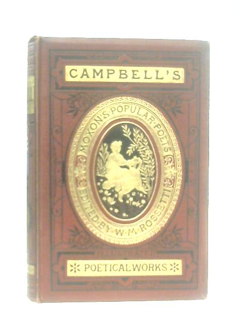 The Poetical Works of Thomas Campbell. With a Critical Memoir von Ed. William Michael Rossetti