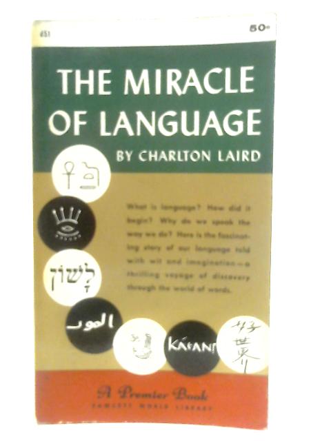 The Miracle of Language By Charlton Laird