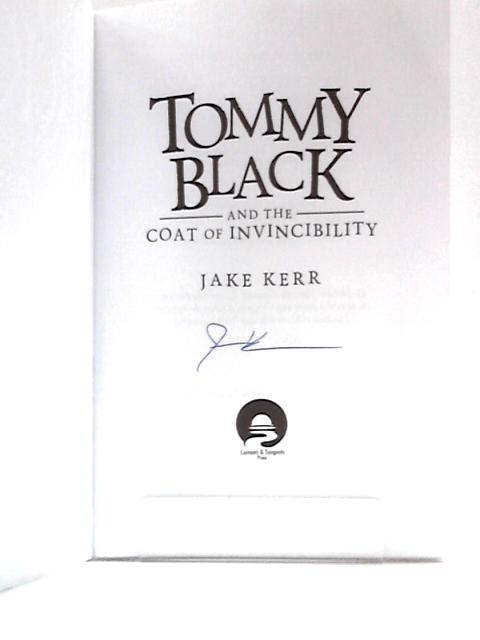 Tommy Black and the Coat of Invincibility: Volume 2 By Jake Kerr