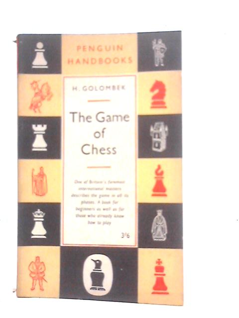 The Game of Chess By H.Golombek