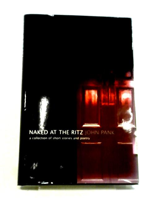 Naked at the Ritz By John Pank