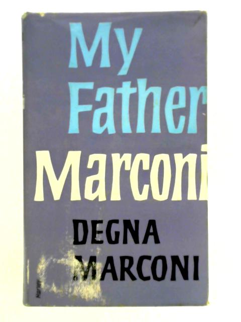 My Father, Marconi von Degna Marconi