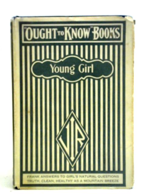What A Young Girl Ought To Know By Mrs. Mary Wood-Allen