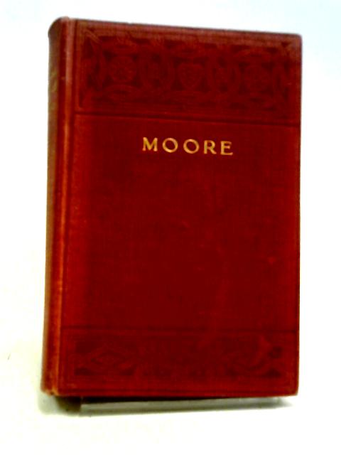 The Poetical Works Of Thomas Moore. By A.D. Godley (Ed)