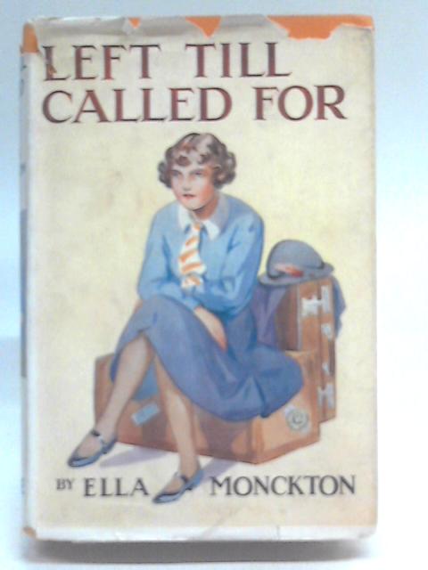 Left Till Called For By Ella Monckton