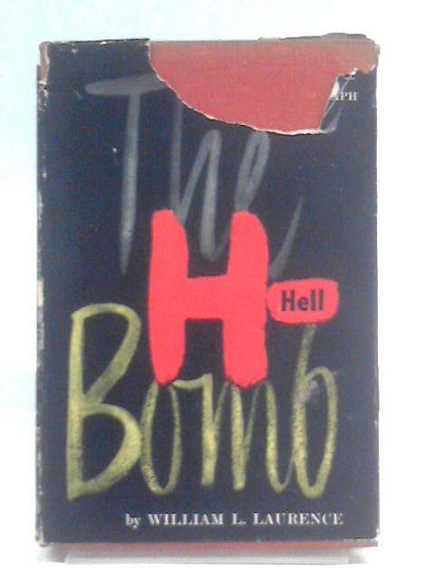 The Hell Bomb By William L Laurence