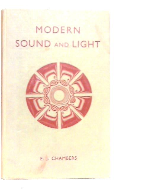 Modern Sound and Light By E.J.Chambers