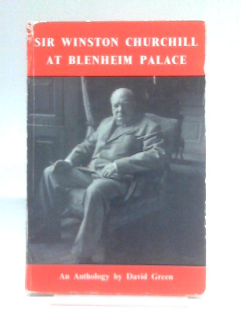 Sir Winston Churchill at Blenheim Palace: An Anthology von David Green