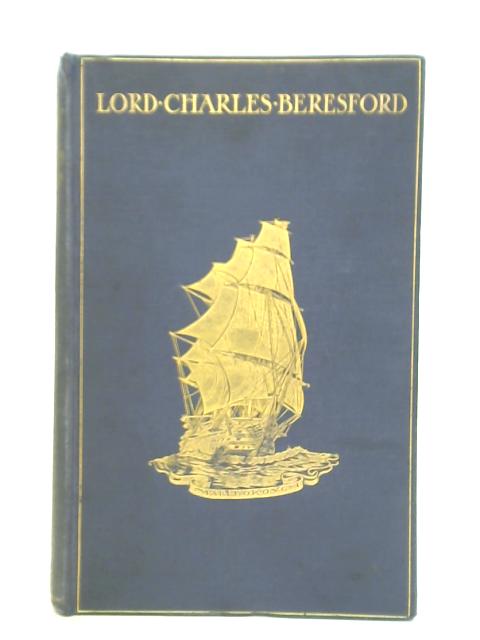 The Memoirs Of Admiral Lord Charles Beresford Volume I By Charles Beresford