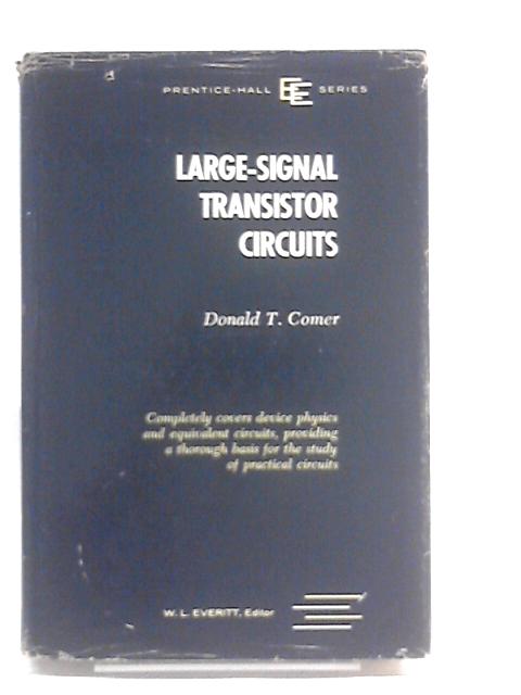 Large-Signal Transistor Circuits By Donald T. Comer
