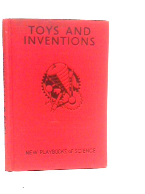 Toys and Inventions: New Playbooks of Science By Herbert McKay
