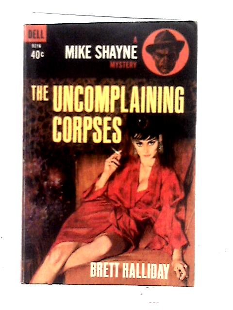 The Uncomplaining Corpses By Brett Halliday