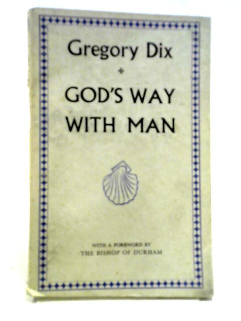 God's Way with Man By Gregory Dix